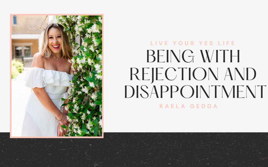 Being with Rejection and Disappointment
